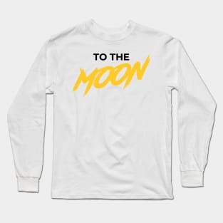 TO THE MOON Long Sleeve T-Shirt